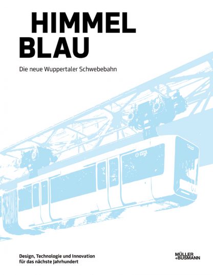 Cover "Himmelblau: Die neue Wuppertaler Schwebebahn"