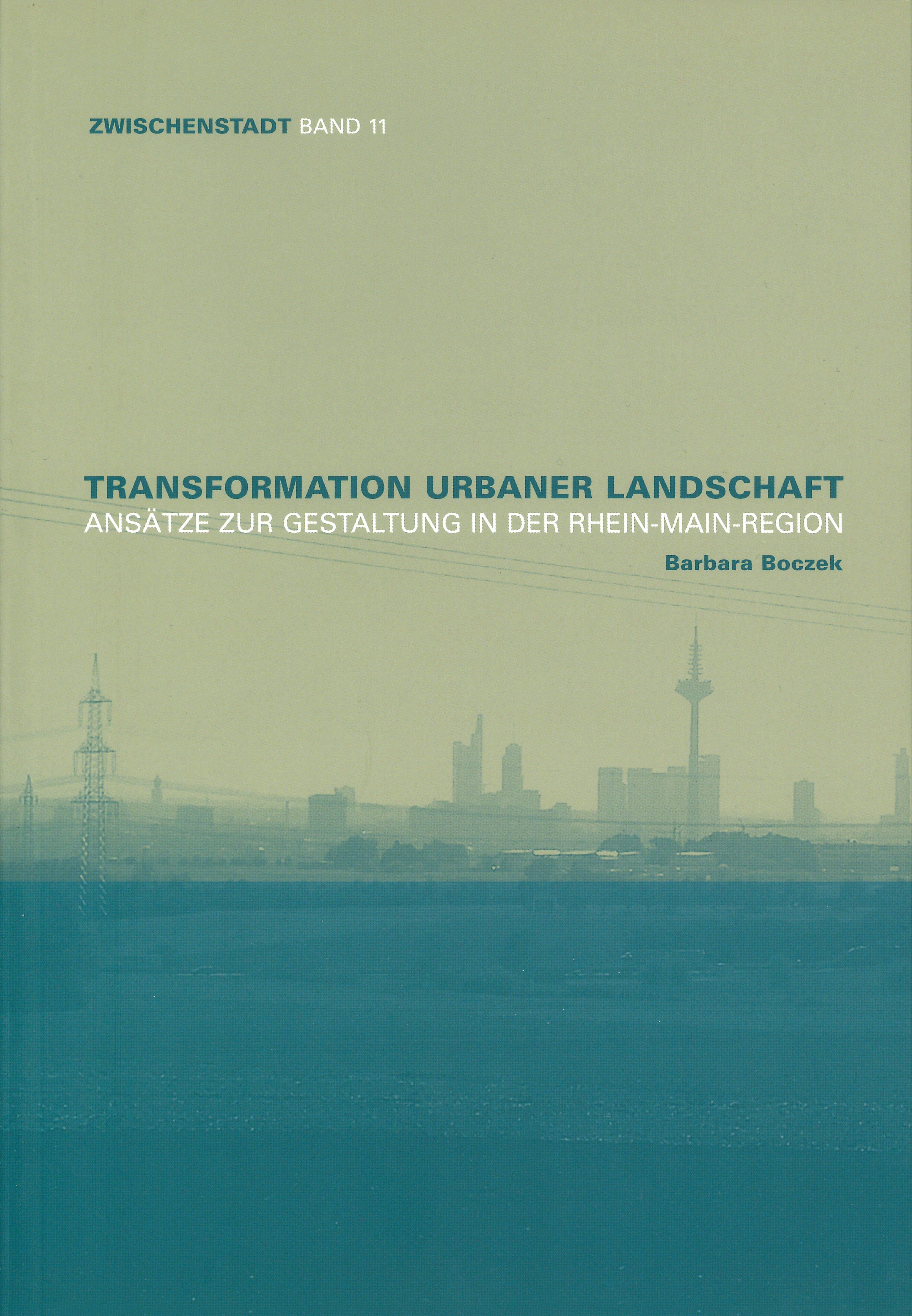 Cover "Transformation urbaner Landschaft" (Zwischenstadt, Band 11)